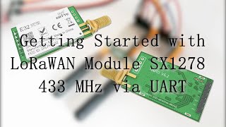 Getting started with LoRa Module SX1278 433 MHz UART [upl. by Selyn]