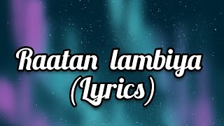 Raatan lambiya lyrics [upl. by Kan]