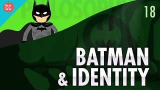 Batman amp Identity Crash Course Philosophy 18 [upl. by Miahc]