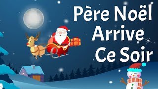 Père Noël arrive ce soir Christmas song with lyrics to learn French for kids and toddlers [upl. by Massarelli]