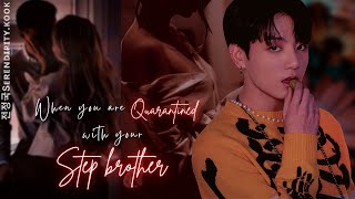 Quarantined with your Step Brother 13  BTS Oneshot  Jungkook FF [upl. by Ruhnke]