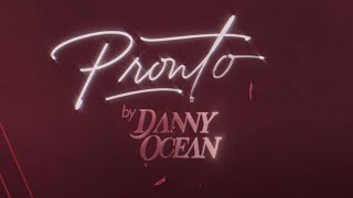 Danny Ocean  PRONTO Official Lyric Video [upl. by Dulci]