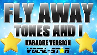 Tones And I  Fly Away Karaoke Version [upl. by Soluk]