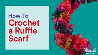 How to Crochet a Ruffle Scarf  Michaels [upl. by Nepsa]