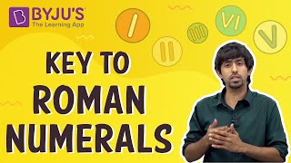 Key to Roman Numerals  Learn with BYJUS [upl. by Dnomyaw]