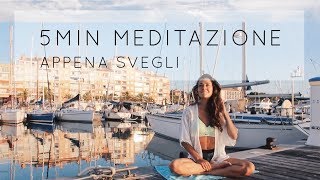 Meditazione al Mattino appena svegli 5 minuti [upl. by Nnaynaffit]