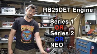 Differences between RB25DET Engines  Picking your JDM RB25  S1 vs S2 vs Neo [upl. by Sillert]