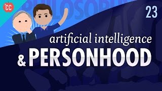 Artificial Intelligence amp Personhood Crash Course Philosophy 23 [upl. by Anej]