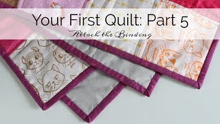 Your First Quilt Part 5 Attach Binding [upl. by Aim]