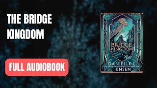 The Bridge Kingdom  Danielle L Jensen Full AUDI0B00K [upl. by Sommer]