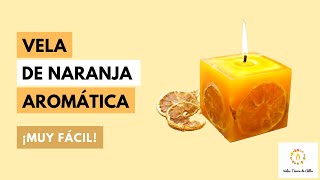 Como Hacer VELAS AROMÁTICAS DE NARANJA🍊 ¡Muy Fácil [upl. by Eimia]