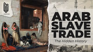 The Slave Trade Youve Never Heard Of  Arab Slave Trade [upl. by Inan]