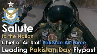 quotSalute to the Nationquot Chief of Air Staff PAF leading Pakistan Day Flypast  Parade 23 March 2018 [upl. by Ethbun]