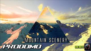 Prodomo  Mountain Scenery [upl. by Aivuy987]