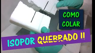 COMO COLAR ISOPOR QUEBRADO  Vídeo 2 [upl. by Norahs]