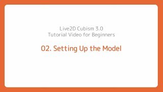 Official Live2D Cubism 30 Tutorial 02 quotSetting up the modelquot [upl. by Pugh733]