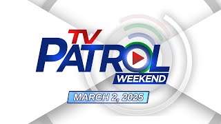 TV Patrol Weekend Livestream  March 2 2025 Full Episode Replay [upl. by Donaugh]