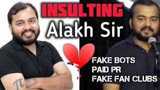 Insult of Alakh Pandey Sir Physics Wallah FAKE Bots Paid PR Self made Fan ClubsThe TRUTH 💔 jee1 [upl. by Becket]