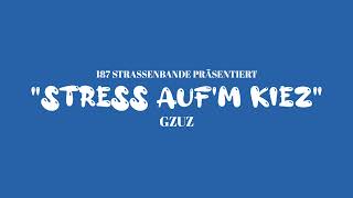 GZUZ  STRESS AUFM KIEZ EHRENLOSER REMIX [upl. by Tshombe]