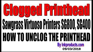 How To Clear A Clogged Printhead On Sawgrass SG800 SG400 Sublimation Printer [upl. by Atteuqahc]