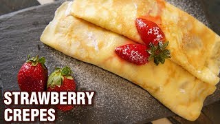 Crepes With Strawberry Sauce  How To Make Strawberry Crepes  Dessert Recipe  Smita [upl. by Aelanna]