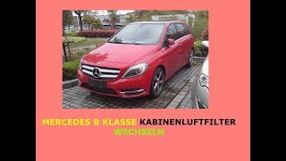 Mercedes B Klasse Kabinenluftfilter wechseln [upl. by Ettenot]