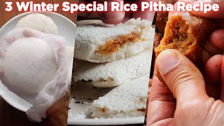 3 Winter Special Rice Pitha Recipe [upl. by Haskell525]