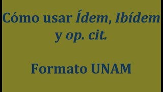 CoÌmo usar Idem Ibidem y op cit [upl. by Lyrahs]