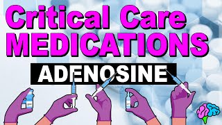 Adenosine  Critical Care Medications [upl. by Neri]