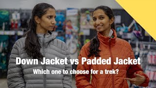 Down Jacket vs Padded Jacket  Whats better for trekkers [upl. by Nairahcaz]