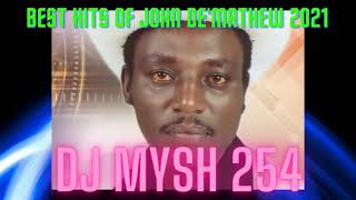 BEST OF JOHN DEMATHEW Songs Dj MIX 2021 [upl. by Wrightson]