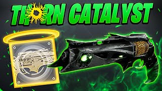 THORN CATALYST OMG YESSS FINALLY THANK YOU BUNGIE [upl. by Arraeit]