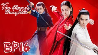 【ENG SUB】The Flames Daughter 16 烈火如歌 Dilraba Vic Zhou Vin Zhang Wayne Liu [upl. by Aryhs]