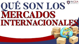 ¿Qué Son Los Mercados Internacionales [upl. by Sinnal746]