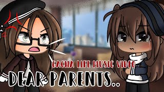 Dear Parents GLMV Gacha Life Music Video [upl. by Ahtanaram]