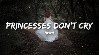 Aviva  Princesses Don’t Cry Lyrics [upl. by Aniled]