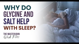 Why do glycine and salt help with sleep [upl. by Asilad]