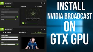 How to Install Nvidia Broadcast on GTX Graphic Cards  Bypass RTX Verification on GTX GPUs [upl. by Ridley594]