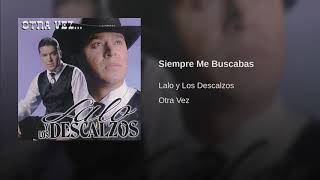 Lalo y Los Descalzos  Siempre Me Buscabas [upl. by Olympia983]