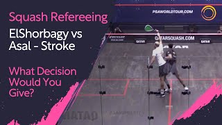 Squash Refereeing ElShorbagy vs Asal  Stroke [upl. by Auburta]