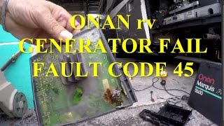 ONAN 5500 rv GENERATOR FAIL  FAULT CODE 45 SHOP REPAIR  REPLACE CONTROL BOARD [upl. by Mike]