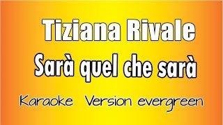 Tiziana Rivale  Sarà quel che sarà versione Karaoke Academy Italia [upl. by Cott544]