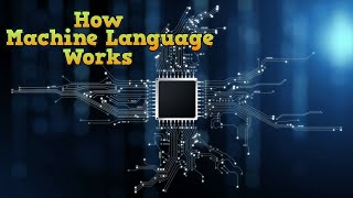 How Machine Language Works [upl. by Abihsot]