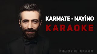 Karmate  Nayino Karaoke [upl. by Notnek]