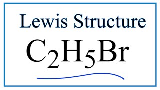 How to Draw the Lewis Dot Structure for C2H5Br Bromoethane [upl. by Malanie]