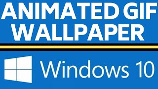 How To Get Animated Wallpaper on Windows 10  Live GIF Background Windows 10 [upl. by Darbie34]