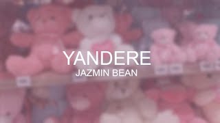 Jazmin Bean  Yandere  LYRICS [upl. by Akirdna]