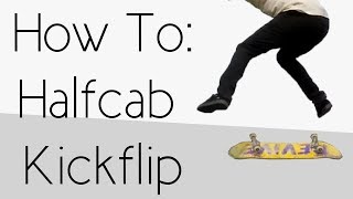 How To Halfcab Kickflip [upl. by Nixon]