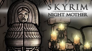 The Senile Scribbles Skyrim Parody  Night Mother [upl. by Acenahs]