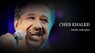 CHEB KHALED  AICHA with lyrics and english subtitles [upl. by Bennink]